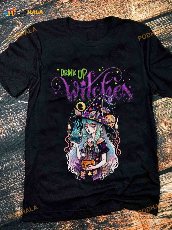 Drink Up Witches Witch Lady Halloween Shirt Hoodie