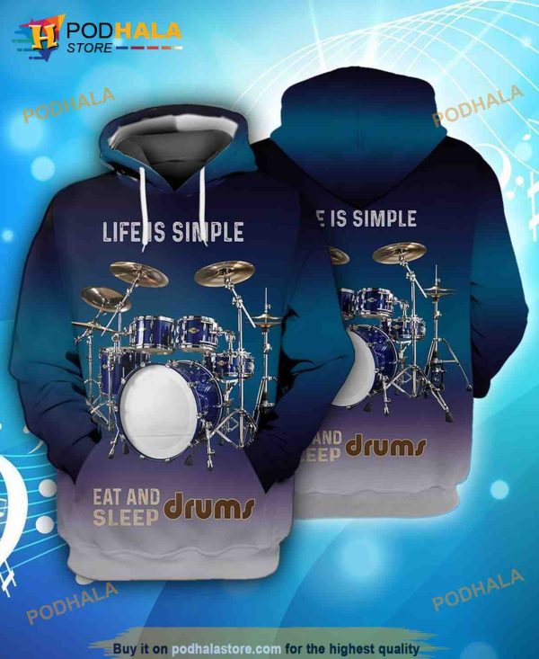 Drum Life Is Simple Eat And Sleep Drums 3D Hoodie Sweatshirt