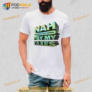Fake Handshake Nah Probably Not Gonna Pay My Taxes Trending Shirt 2