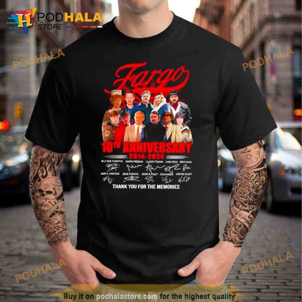 Fargo 10th Anniversary 2014 2024 Thank You For The Memories Signatures Shirt