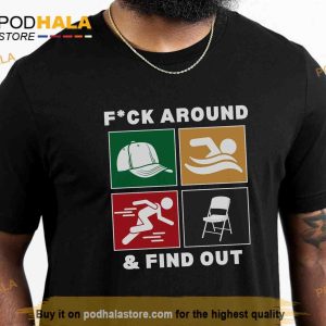 Fck Around and Find Out Shirt Montgomery Alabama Riverboat Folding Chair Tee 2