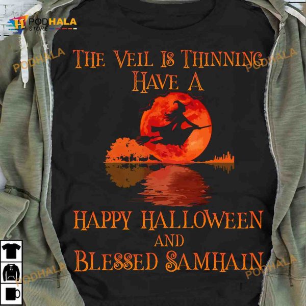 Flying Witch In Full Moon Night The Veil Is Thinning Have A Happy Halloween And Blessed Samhain Shirt