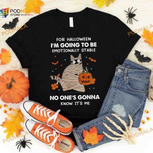 For Halloween I'm Going To Be Emotionally Stable Mummy Black Cat Halloween Shirt