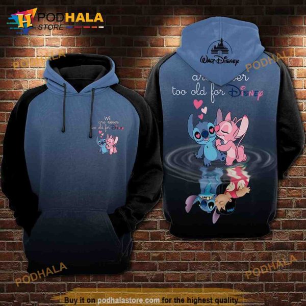 For Stitch And Lilo Pelekai Lovers We Are Never Too Old For Disney 3D Hoodie