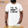 Fuck Around and Find Out Montgomery River Boat Brawl 2023 Shirt