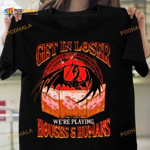 Get In Loser We're Playing Houses And Humans Halloween Dark Dragon Shirt Hoodie