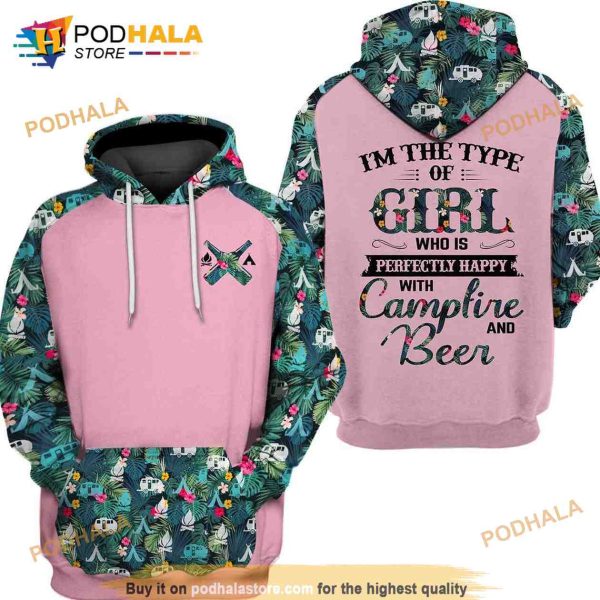 Girl Who Is Perfectly Happy With Campfire And Beer 3D Hoodie