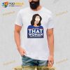Gov Whitmer I’m With That Woman From Michigan Trending Shirt