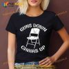 Guns Down Chairs Up Shirt, Montgomery Riverfront Brawl Tee, Alabama Boat Fight TShirt