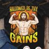 Hallowed Be Thy Gains Strong Muscle Jesus Halloween Shirt Hoodie
