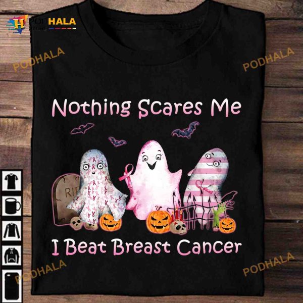 Halloween Costume Nothing Scares Me I Beat Breast Cancer Awareness Shirt, Breast Cancer Boo