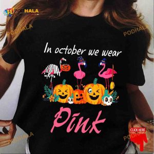 Halloween Flamingo Pumpkin In October We Wear Pink Halloween Shirt Hoodie
