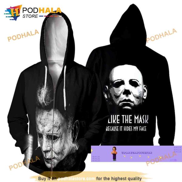 Halloween Gift Michael Myers 3D Hoodie, Like The Mask Myers Because It Hides My Face