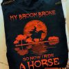 Halloween Witch Ride Horse My Broom Broke So Now I Ride A Horse Shirt