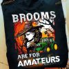 Halloween Witch Tractor Brooms Are For Amateurs Shirt