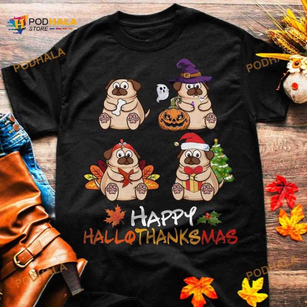 Happy Hallothanksmas Pug Dog Witch Happy Halloween Merry Christmas Shirt