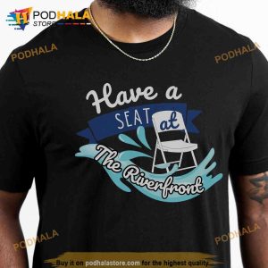 Have a Seat at The Riverfront Shirt Folding Chair Shirt Montgomery Funny Meme 2