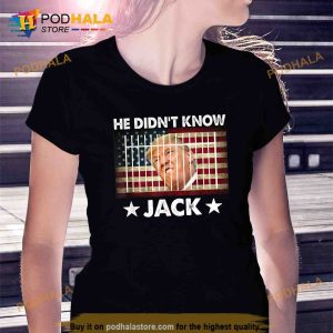 He Didnt Know Jack Trending Shirt 2