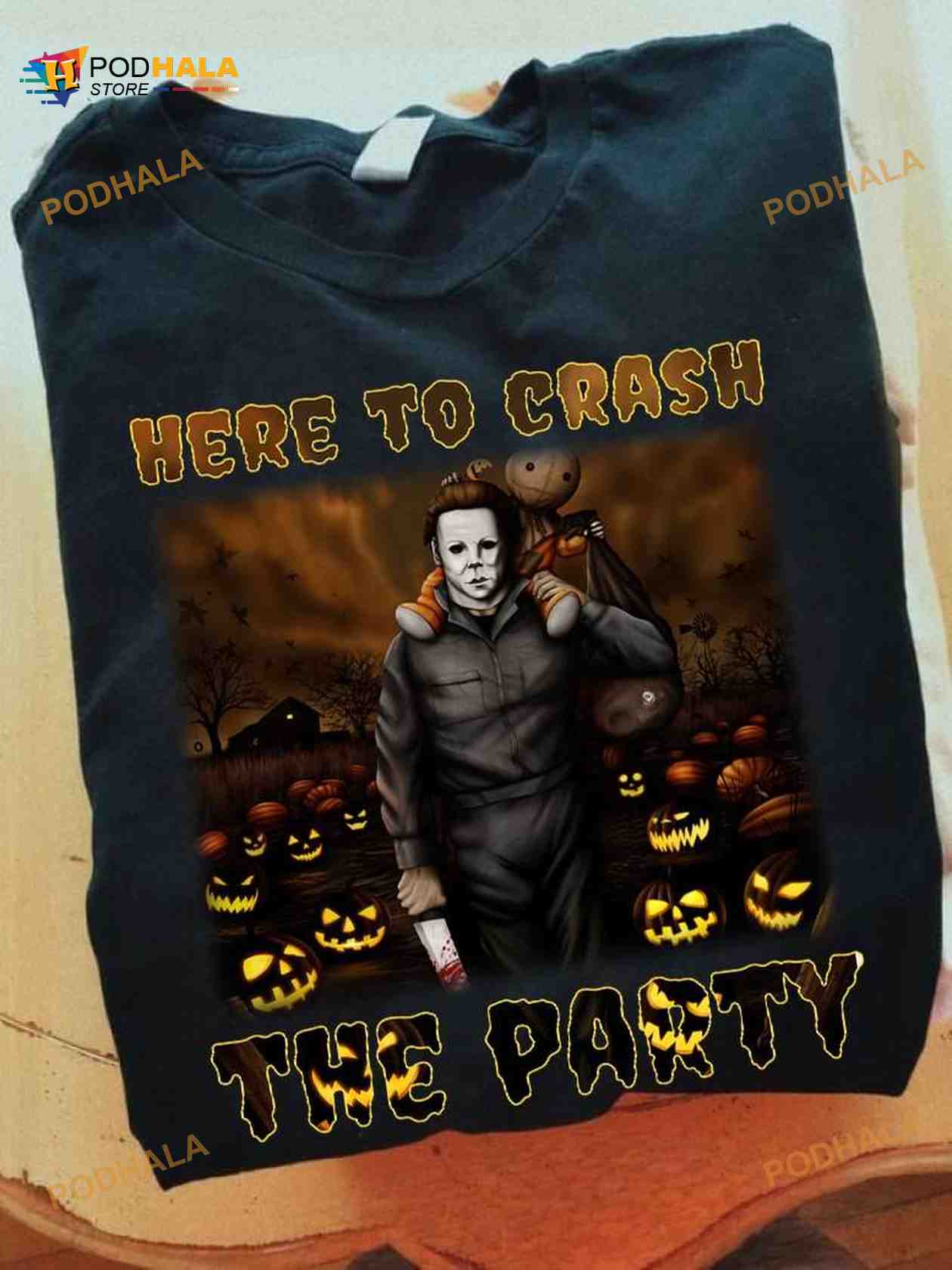 Here To Crash The Party Pumpkin Scary Michael Myers Halloween Shirt Here To Crash The Party Pumpkin Scary Michael Myers Halloween Shirt
