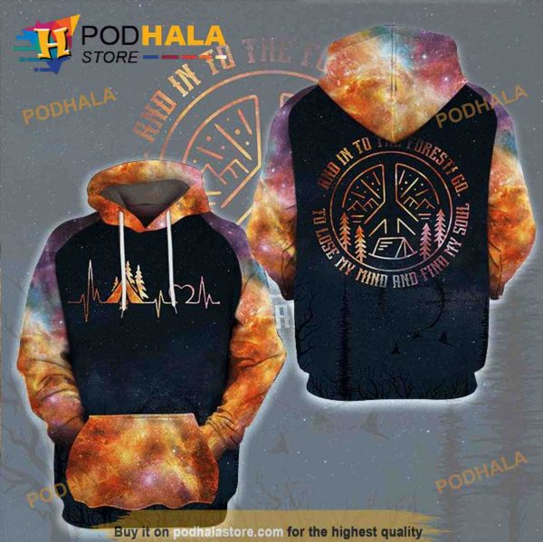 Hippie Camping And Into The Forest I Go To Lose My Mind And Find My Soul 3D Hoodie