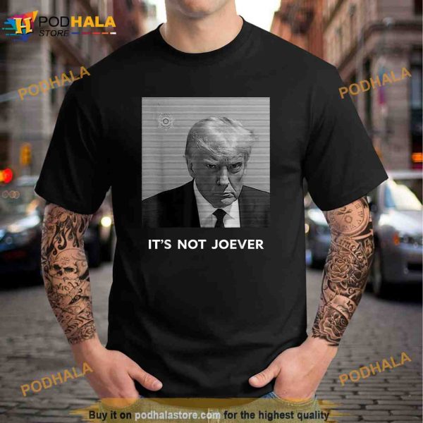 Historical Trump Mugshot Artistic Rendition Its Not Jover Unisex Trending Shirt