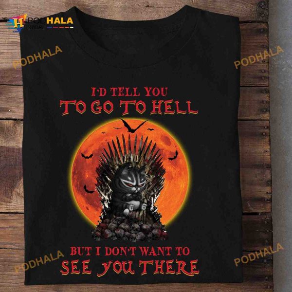 I’d Tell You To Go To Hell But I Don’t Want To See You There Devil Black Cat Halloween Shirt