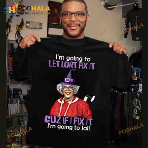 I'm Going To Let Lord Fix It Cuz If I Fix It I'm Going To Jail Halloween Witch Killer Shirt