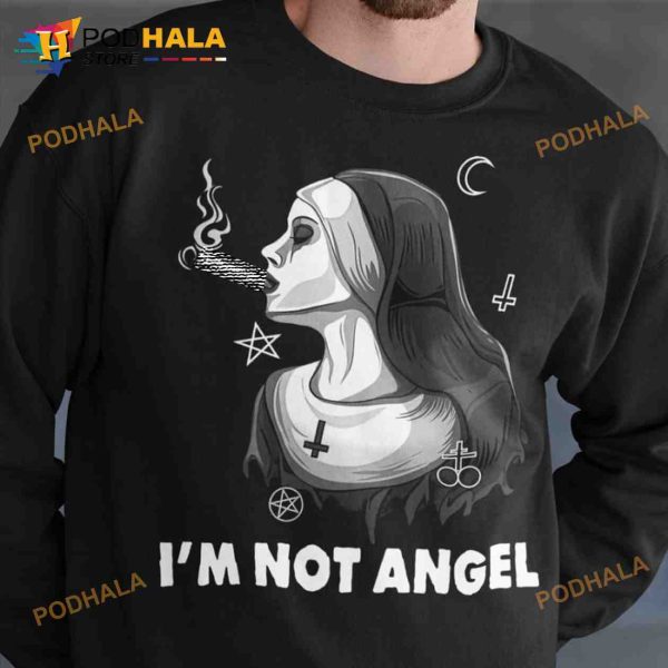 I’m Not Angel Nun Cuss Weed Halloween Scary Nun Shirt