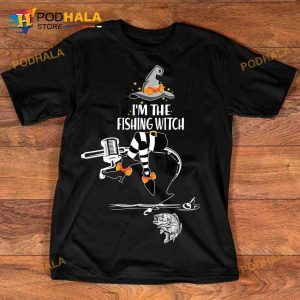 I'm The Fishing Witch Halloween Witch Costume Fishing Shirt