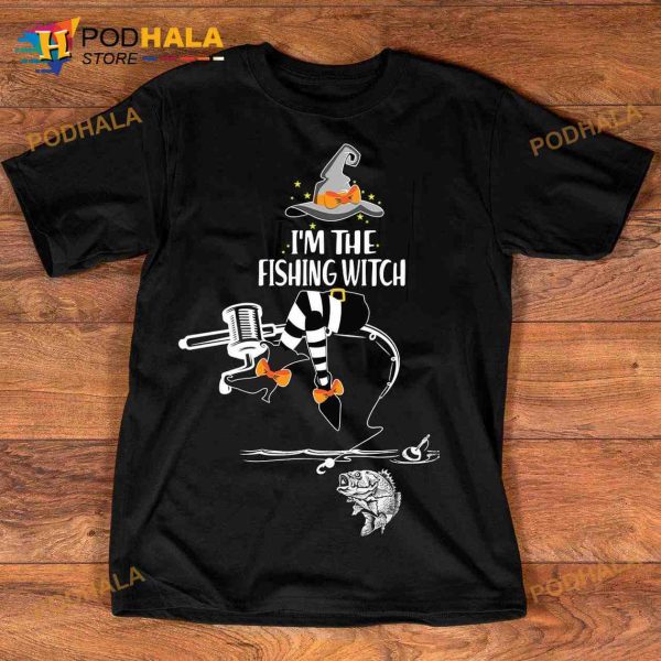 I’m The Fishing Witch Halloween Witch Costume Fishing Shirt