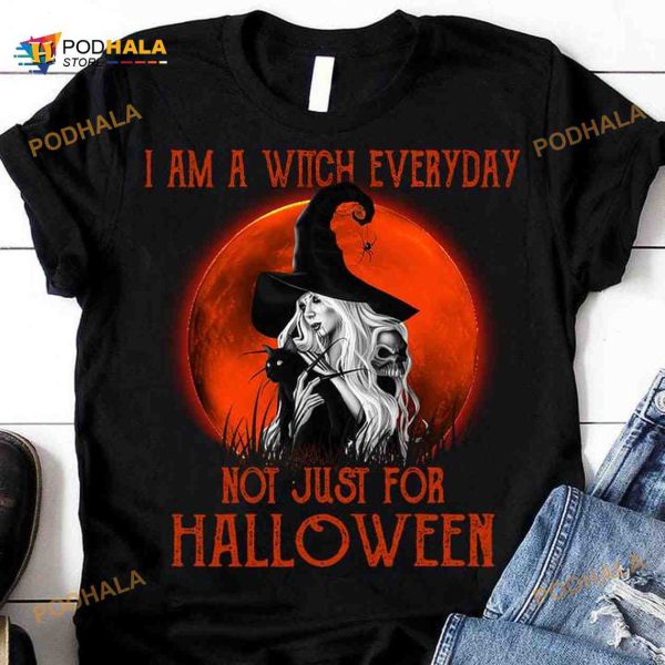 I Am A Witch Everyday Not Just For Halloween Shirt, Witch Halloween Costume Shirt