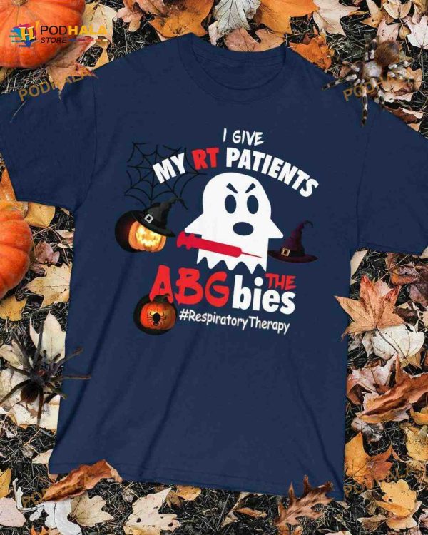 I Give My Rt Patients The Abg Bies Respiratory Therapy Boo Halloween Shirt