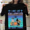 I Like Cat Halloween And Maybe 3 People Candy And Cat Halloween Shirt