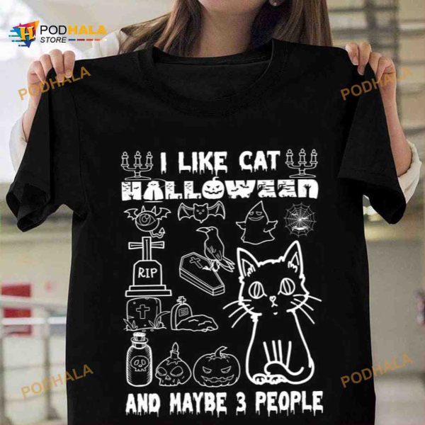I Like Cat Halloween And Maybe 3 People Happy Halloween Shirt