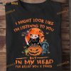 I Might Look Like I'm Listening To You Cat Killer Devil Halloween Shirt
