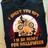 I Sheet You Not I'm So Ready For Halloween Shirt, Halloween Gift For Racer Black Cat Riding Bike