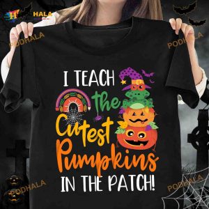 I Teach The Cutest Pumpkins In The Patch Pumpkins Halloween Shirt For Teacher