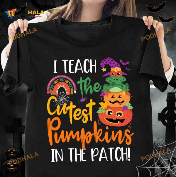 I Teach The Cutest Pumpkins In The Patch Pumpkins Halloween Shirt For Teacher