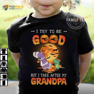 I Try To Be Good But I Take After My Grandpa Halloween Shirt Hoodie