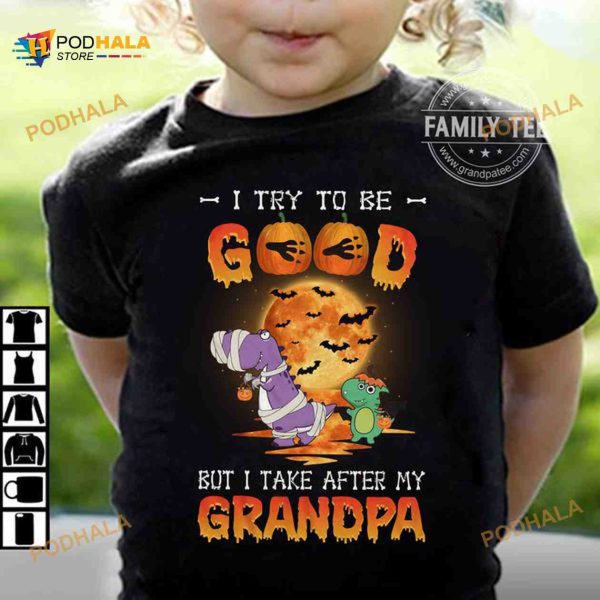 I Try To Be Good But I Take After My Grandpa Halloween Shirt Hoodie