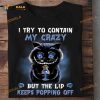 I Try To Contain My Crazy But The Lid Keeps Popping Off Chesire Cat Horror Cat Halloween Shirt