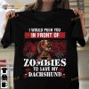 I Would Push You In Front Of Zombies To Save My Dachshund Halloween Shirt