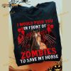 I Would Push You Infront Of Zombies To Save My Horse Horse Halloween Shirt