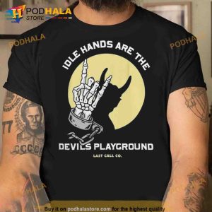 https://images.podhalastore.com/wp-content/uploads/2023/08/Idle-hands-are-the-devils-playground-last-call-co-Trending-Shirt-1-300x300.jpg