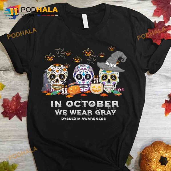 In October We Wear Gray Dyslexia Awareness Halloween Skull Ribbon Shirt