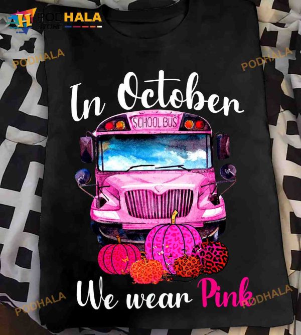 In October We Wear Pink Pink School Bus Halloween Pumpkin Shirt