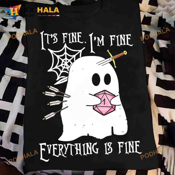 It’s Fine I’m Fine Everything Is Fine D&d Game Ghost Halloween Shirt