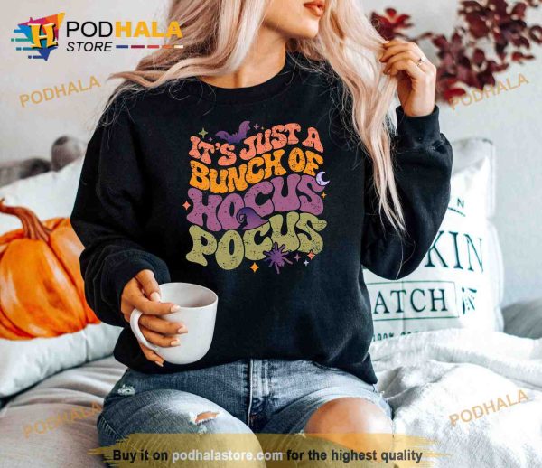 It’s Just A Bunch Of Hocus Pocus Sweatshirt, Halloween Gift Ideas