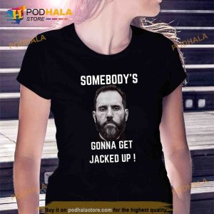 Jack Smith Fan Club Somebodys Gonna Get Jacked Up Trending Shirt 2