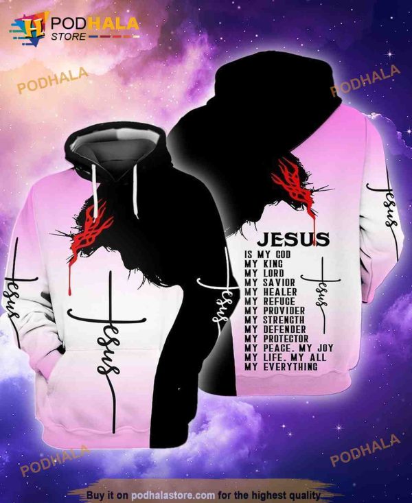 Jesus Is My God My King My Lord My Savior My Healer My Refuge My Strength My Defender 3D Hoodie